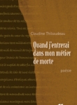 Quand j'entrerai dans mon métier de morte