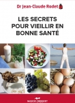 Secrets pour vieillir en bonne santé (Les)