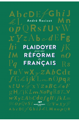 PLAIDOYER POUR UNE RÉFORME DU FRANÇAIS / André Racicot 